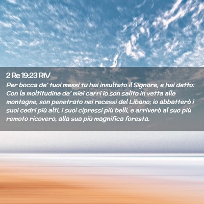 Picture 02 - 2 Re 19:23 RIV - Per bocca de’ tuoi messi tu hai insultato il - Bible Verse Picture