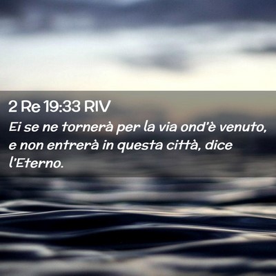 Picture 02 - 2 Re 19:33 RIV - Ei se ne tornerà per la via ond’è venuto, e - Bible Verse Picture