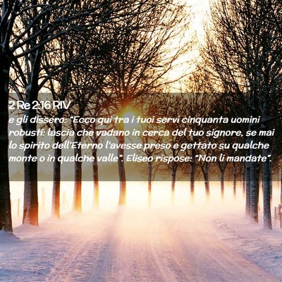 Picture 02 - 2 Re 2:16 RIV - e gli dissero: “Ecco qui tra i tuoi servi - Bible Verse Picture