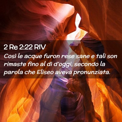 Picture 02 - 2 Re 2:22 RIV - Così le acque furon rese sane e tali son rimaste - Bible Verse Picture
