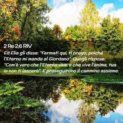 Picture 02 - 2 Re 2:6 RIV - Ed Elia gli disse: “Fermati qui, ti prego, - Bible Verse Picture
