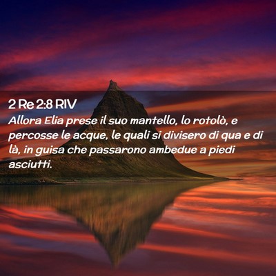 Picture 02 - 2 Re 2:8 RIV - Allora Elia prese il suo mantello, lo rotolò, e - Bible Verse Picture
