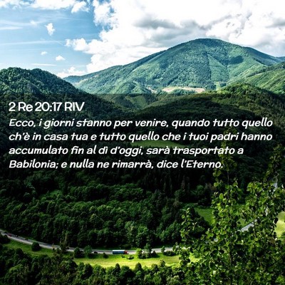 Picture 02 - 2 Re 20:17 RIV - Ecco, i giorni stanno per venire, quando tutto - Bible Verse Picture