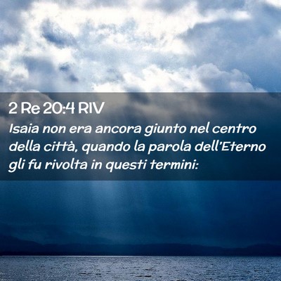 Picture 02 - 2 Re 20:4 RIV - Isaia non era ancora giunto nel centro della - Bible Verse Picture