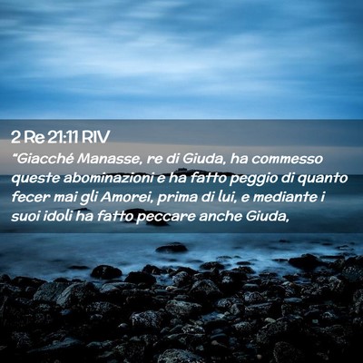Picture 02 - 2 Re 21:11 RIV - “Giacché Manasse, re di Giuda, ha commesso - Bible Verse Picture