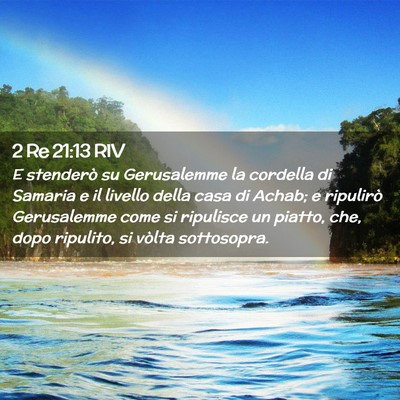 Picture 02 - 2 Re 21:13 RIV - E stenderò su Gerusalemme la cordella di Samaria - Bible Verse Picture