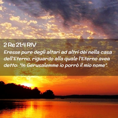 Picture 02 - 2 Re 21:4 RIV - Eresse pure degli altari ad altri dèi nella casa - Bible Verse Picture