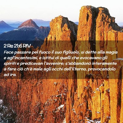 Picture 02 - 2 Re 21:6 RIV - Fece passare pel fuoco il suo figliuolo, si dette - Bible Verse Picture