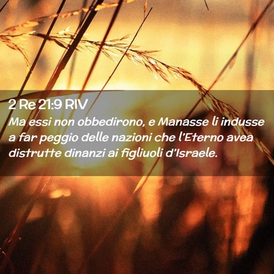 Picture 02 - 2 Re 21:9 RIV - Ma essi non obbedirono, e Manasse li indusse a - Bible Verse Picture