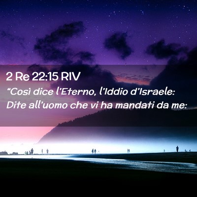 Picture 02 - 2 Re 22:15 RIV - “Così dice l’Eterno, l’Iddio d’Israele: - Bible Verse Picture
