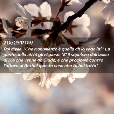 Picture 02 - 2 Re 23:17 RIV - Poi disse: “Che monumento è quello ch’io - Bible Verse Picture