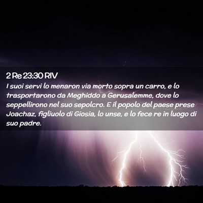 Picture 02 - 2 Re 23:30 RIV - I suoi servi lo menaron via morto sopra un carro, - Bible Verse Picture