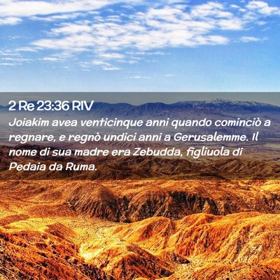 Picture 02 - 2 Re 23:36 RIV - Joiakim avea venticinque anni quando cominciò a - Bible Verse Picture