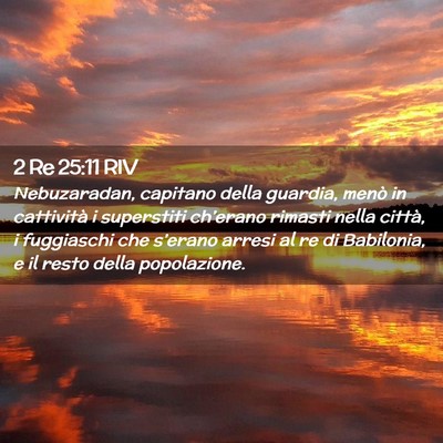 Picture 02 - 2 Re 25:11 RIV - Nebuzaradan, capitano della guardia, menò in - Bible Verse Picture