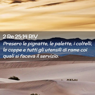 Picture 02 - 2 Re 25:14 RIV - Presero le pignatte, le palette, i coltelli, le - Bible Verse Picture