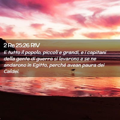 Picture 02 - 2 Re 25:26 RIV - E tutto il popolo, piccoli e grandi, e i capitani - Bible Verse Picture