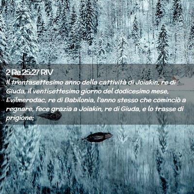 Picture 02 - 2 Re 25:27 RIV - Il trentasettesimo anno della cattività di - Bible Verse Picture
