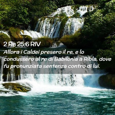 Picture 02 - 2 Re 25:6 RIV - Allora i Caldei presero il re, e lo condussero al - Bible Verse Picture