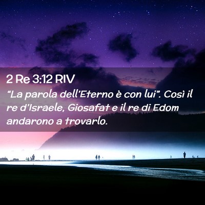 Picture 02 - 2 Re 3:12 RIV - “La parola dell’Eterno è con lui”. Così - Bible Verse Picture