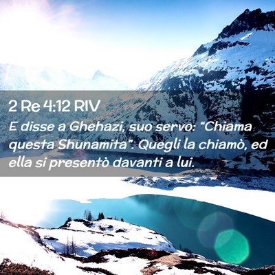 Picture 02 - 2 Re 4:12 RIV - E disse a Ghehazi, suo servo: “Chiama questa - Bible Verse Picture