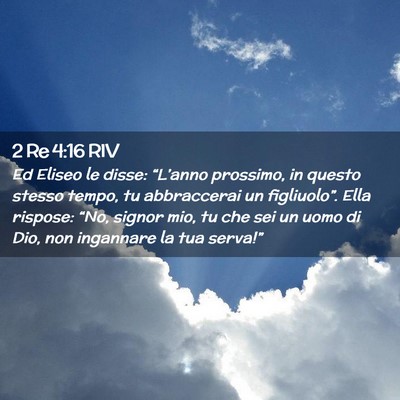 Picture 02 - 2 Re 4:16 RIV - Ed Eliseo le disse: “L’anno prossimo, in - Bible Verse Picture