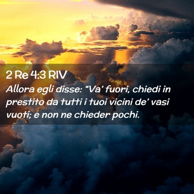 Picture 02 - 2 Re 4:3 RIV - Allora egli disse: “Va’ fuori, chiedi in - Bible Verse Picture