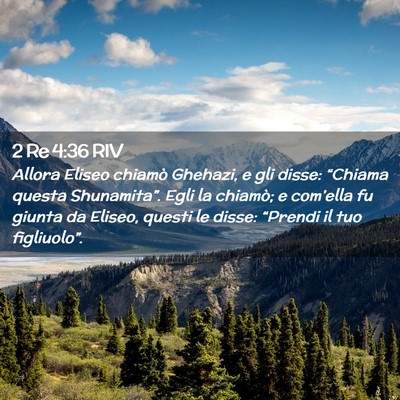 Picture 02 - 2 Re 4:36 RIV - Allora Eliseo chiamò Ghehazi, e gli disse: - Bible Verse Picture