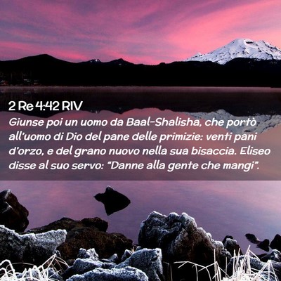 Picture 02 - 2 Re 4:42 RIV - Giunse poi un uomo da Baal-Shalisha, che portò - Bible Verse Picture