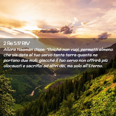 Picture 02 - 2 Re 5:17 RIV - Allora Naaman disse: “Poiché non vuoi, - Bible Verse Picture