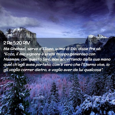 Picture 02 - 2 Re 5:20 RIV - Ma Ghehazi, servo d’Eliseo, uomo di Dio, disse - Bible Verse Picture