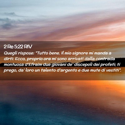Picture 02 - 2 Re 5:22 RIV - Quegli rispose: “Tutto bene. Il mio signore mi - Bible Verse Picture