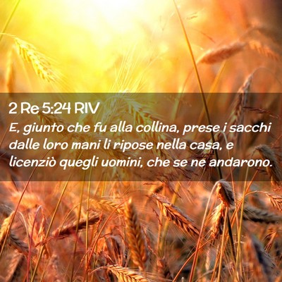 Picture 02 - 2 Re 5:24 RIV - E, giunto che fu alla collina, prese i sacchi - Bible Verse Picture