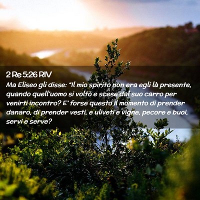 Picture 02 - 2 Re 5:26 RIV - Ma Eliseo gli disse: “Il mio spirito non era - Bible Verse Picture