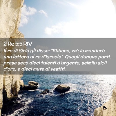 Picture 02 - 2 Re 5:5 RIV - Il re di Siria gli disse: “Ebbene, va’; io - Bible Verse Picture