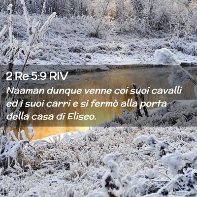 Picture 02 - 2 Re 5:9 RIV - Naaman dunque venne coi suoi cavalli ed i suoi - Bible Verse Picture