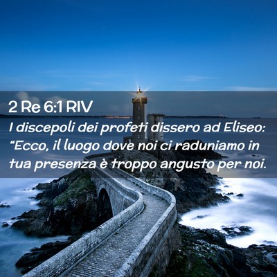 Picture 02 - 2 Re 6:1 RIV - I discepoli dei profeti dissero ad Eliseo: - Bible Verse Picture