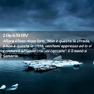 Picture 02 - 2 Re 6:19 RIV - Allora Eliseo disse loro: “Non è questa la - Bible Verse Picture