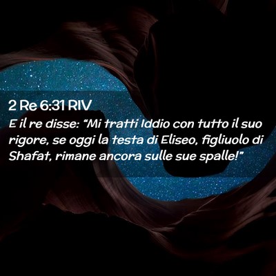 Picture 02 - 2 Re 6:31 RIV - E il re disse: “Mi tratti Iddio con tutto il - Bible Verse Picture
