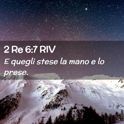 Picture 02 - 2 Re 6:7 RIV - E quegli stese la mano e lo - Bible Verse Picture