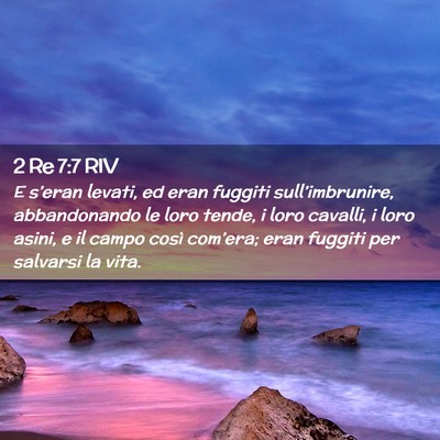 Picture 02 - 2 Re 7:7 RIV - E s’eran levati, ed eran fuggiti - Bible Verse Picture