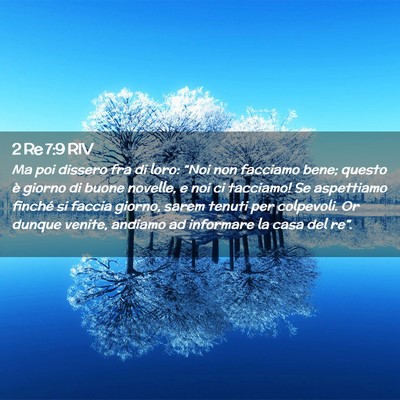 Picture 02 - 2 Re 7:9 RIV - Ma poi dissero fra di loro: “Noi non facciamo - Bible Verse Picture