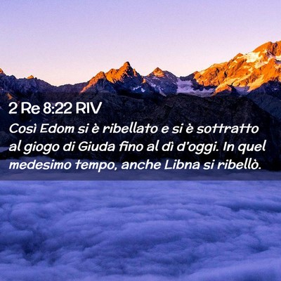 Picture 02 - 2 Re 8:22 RIV - Così Edom si è ribellato e si è sottratto al - Bible Verse Picture