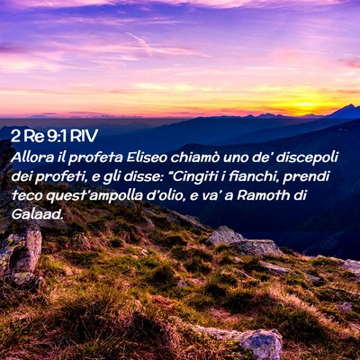 Picture 02 - 2 Re 9:1 RIV - Allora il profeta Eliseo chiamò uno de’ - Bible Verse Picture