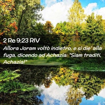 Picture 02 - 2 Re 9:23 RIV - Allora Joram voltò indietro, e si die’ alla - Bible Verse Picture