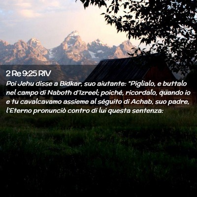 Picture 02 - 2 Re 9:25 RIV - Poi Jehu disse a Bidkar, suo aiutante: - Bible Verse Picture