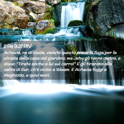 Picture 02 - 2 Re 9:27 RIV - Achazia, re di Giuda, veduto questo prese la fuga - Bible Verse Picture