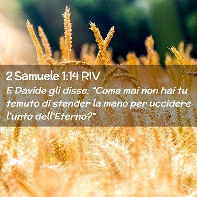 Picture 02 - 2 Samuele 1:14 RIV - E Davide gli disse: “Come mai non hai tu temuto - Bible Verse Picture