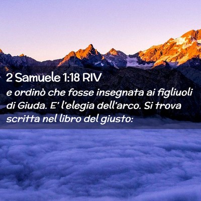 Picture 02 - 2 Samuele 1:18 RIV - e ordinò che fosse insegnata ai figliuoli di - Bible Verse Picture