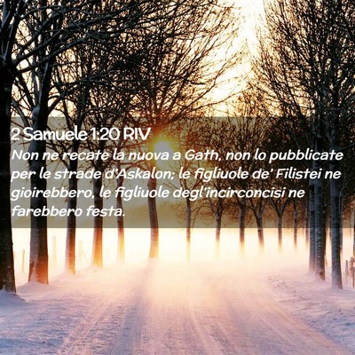 Picture 02 - 2 Samuele 1:20 RIV - Non ne recate la nuova a Gath, non lo pubblicate - Bible Verse Picture