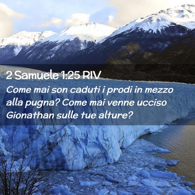 Picture 02 - 2 Samuele 1:25 RIV - Come mai son caduti i prodi in mezzo alla pugna? - Bible Verse Picture